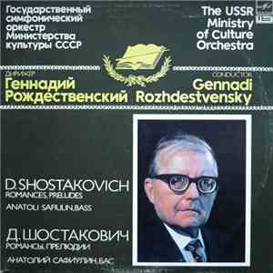 D. Shostakovich / The USSR Ministry Of Culture Orchestra ; Conductor Gennadi Rozhdestvensky - Anatoli Safiulin - Romances, Preludes download flac