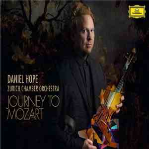 Daniel Hope, Zurich Chamber Orchestra - Journey To Mozart download flac