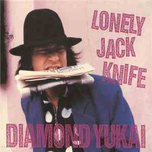 Diamond Yukai - Lonely Jack Knife download flac