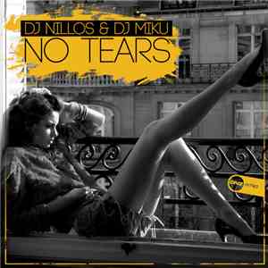 Dj Nillos & Dj Miku - No Tears download flac