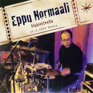 Eppu Normaali - Klubiotteella - 20.2.2009 Nokia download flac