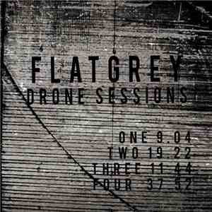 Flatgrey - Drone Sessions download flac