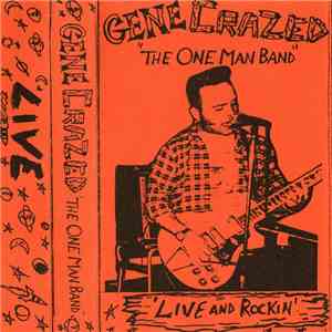 Gene Crazed The One Man Band - Live And Rockin download flac