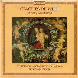Giaches De Wert - Currende, Concerto Palatino, Erik Van Nevel - Musica Religiosa download flac