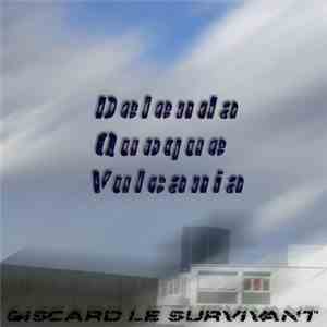 Giscard Le Survivant - Delenda Quoque Vulcania download flac
