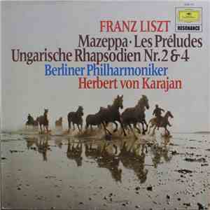 Herbert von Karajan - Franz Liszt - Berliner Philharmoniker - Les Preludes : Ungarische Rhapsodien Nr.2 & 4 Mazeppa download flac