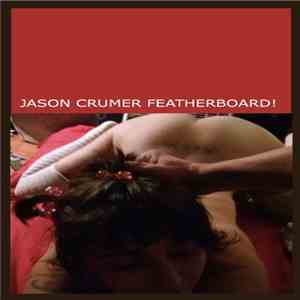 Jason Crumer - Featherboard! download flac
