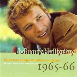 Johnny Hallyday - Vol.07 : Cheveux Longs Et Idées Courtes (1965-66) download flac