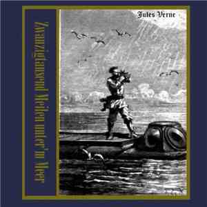 Jules Verne  - Zwanzigtausend Meilen Unter'm Meer download flac