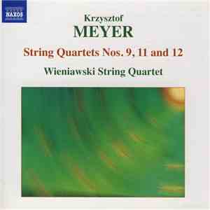 Krzysztof Meyer, Wieniawski String Quartet - String Quartet Nos. 9, 11 And 12 download flac