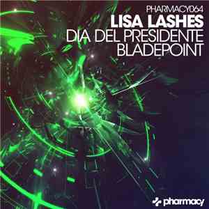 Lisa Lashes - Dia Del Presidente / Bladepoint download flac