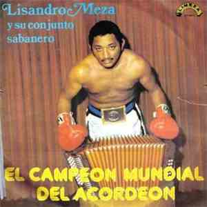 Lisandro Meza Y Su Conjunto Sabanero - El Campeon Mundial Del Acordeon download flac