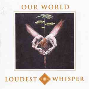 Loudest Whisper - Our World download flac