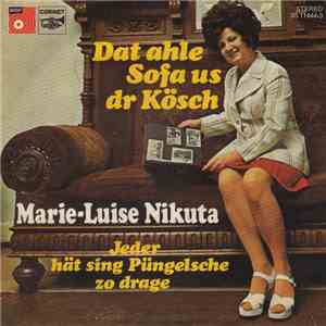 Marie-Luise Nikuta - Dat Ahle Sofa Us Dr Kösch / Jeder Hät Sing Püngelsche Zo Drage download flac