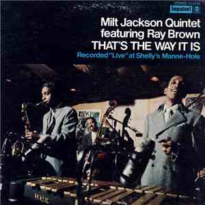Milt Jackson Quintet Featuring Ray Brown - That's The Way It Is download flac