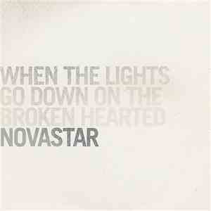 Novastar  - When The Lights Go Down On The Broken Hearted download flac