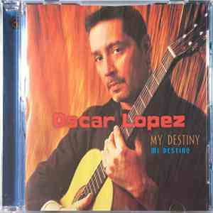 Oscar Lopez - My Destiny - Mi Destino download flac