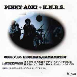 Pinky Aoki + K.N.R.S. - 2006.7.17.Lucrezia, Hamamatsu FLAC album