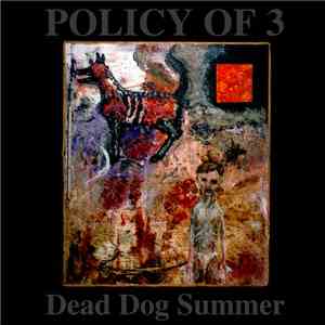 Policy Of 3 - Dead Dog Summer download flac