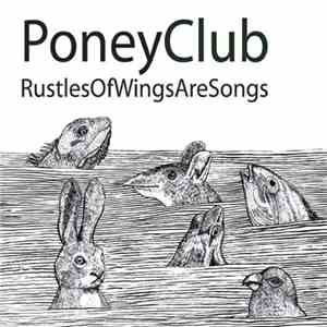 Poney Club - RustlesOfWingsAreSongs download flac