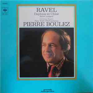 Ravel - Camarata Singers, New York Philharmonic, Pierre Boulez - Daphnis Et Chloë / Ballet Intégral download flac