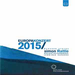 Λεωνίδας Καβάκος, Sir Simon Rattle, Berliner Philharmoniker - Europakonzert 2015 download flac