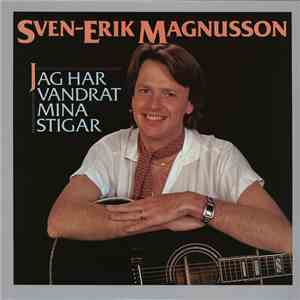 Sven-Erik Magnusson - Jag Har Vandrat Mina Stigar download flac