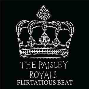 The Paisley Royals - Flirtatious Beat download flac
