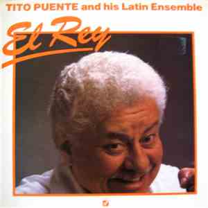 Tito Puente And His Latin Ensemble - El Rey download flac
