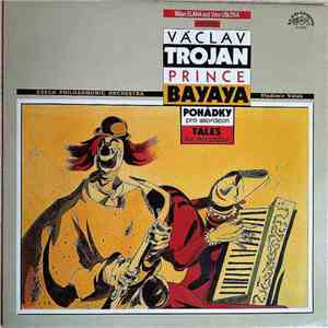 Václav Trojan, Milan Bláha, Věra Ublová, Czech Philharmonic Orchestra, Vladimír Válek - Prince Bayaya / Pohádky pro akordeon (Tales for Accordion) download flac