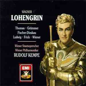 Wagner / Wiener Philharmoniker / Wiener Staatsopernchor / Rudolf Kempe / Thomas / Grümmer / Ludwig / Fischer-Dieskau / Frick / Wiener - Lohengrin download flac
