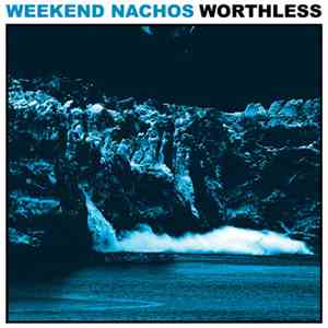 Weekend Nachos - Worthless download flac