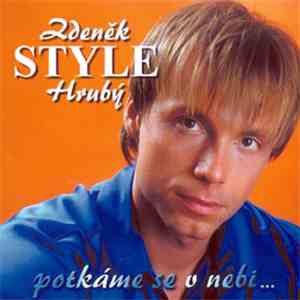 Zdeněk Style Hrubý - Potkáme Se V Nebi download flac