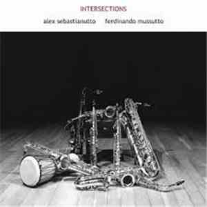 Alex Sebastianutto, Ferdinando Mussutto - Intersections download flac