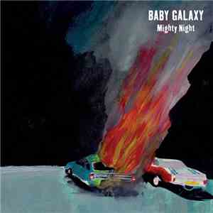 Baby Galaxy - Mighty Night download flac