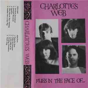 Charlotte's Web - Flies In The Face Of... download flac