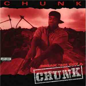 Chunk - Break 'Em Off A Chunk download flac