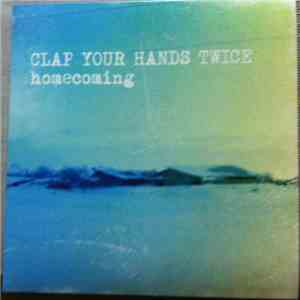 Clap Your Hands Twice - Homecoming download flac