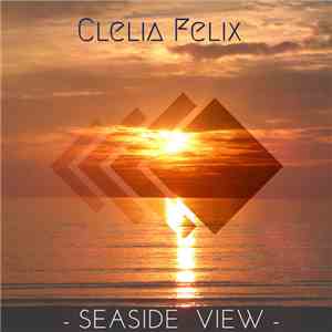 Clelia Felix - Seaside View FLAC album