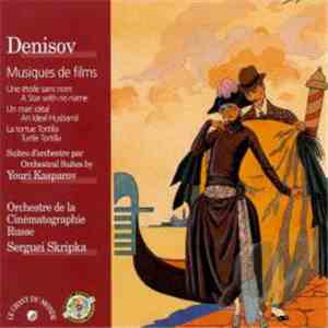Edison Denisov, Orchestre Cinématographique De Russie, Serguei Skripka - Musiques de films download flac