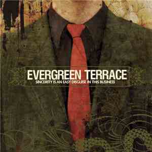 Evergreen Terrace  - Sincerity Is An Easy Disguise In This Business download flac