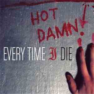 Every Time I Die - Hot Damn! download flac