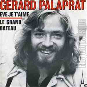 Gérard Palaprat - Ève, Je T’aime download flac