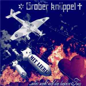 Grober Knüppel - Mit Liebe ...Aber Nicht Auf Die Lockere Tour download flac