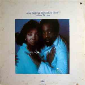 Jerry Butler & Brenda Lee Eager - The Love We Have, The Love We Had download flac