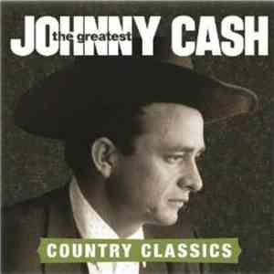 Johnny Cash - The Greatest: Country Classics download flac