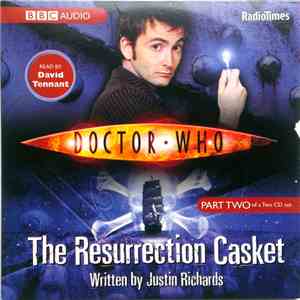 Justin Richards  Read By David Tennant - Doctor Who: The Resurrection Casket (Part Two) download flac