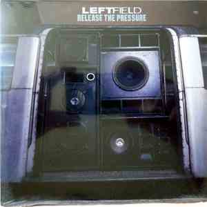 Leftfield - Release The Pressure download flac