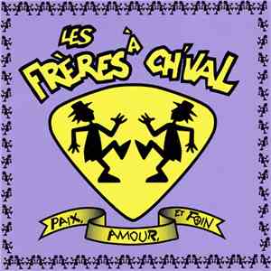 Les Frères À Ch'val - Paix, Amour, Et Foin download flac