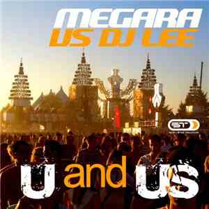 Megara vs. DJ Lee - U & Us download flac